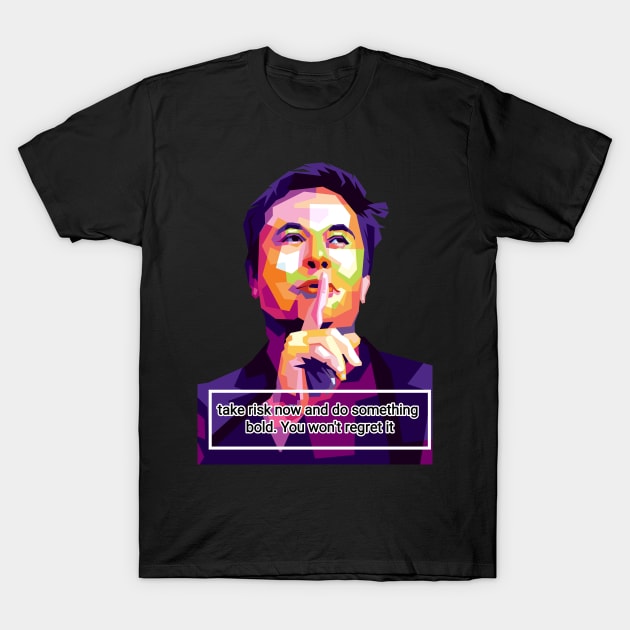 Elon musk quote T-Shirt by Danwpap2